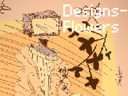 Designs- f l o w e r s