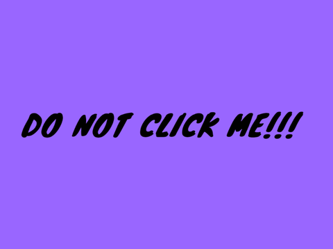 DO NOT CLICK ME #all #trending