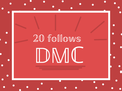 ~20 follows~DMC~**