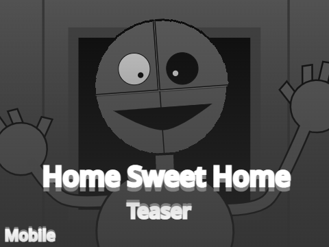 (ᴍᴏʙɪʟᴇ) Home, Sweet Home [Teaser] #games