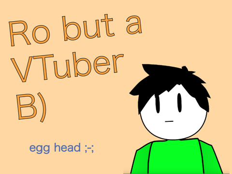 Ro but VTuber