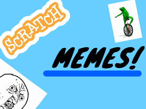 Scratch memes! 