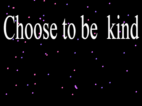 Choose to be kind