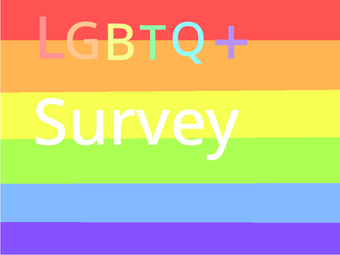 Filling out another LGBTQ+ survey ‘cause why not!