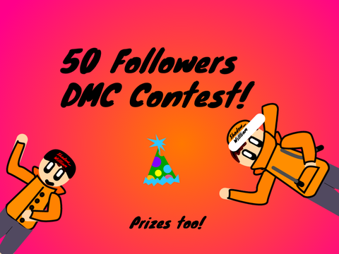 50 followers DMC Contest! (OPEN)