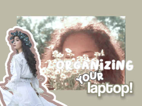 (OLD PROJECT) ✿✿ organizing your laptop ➤