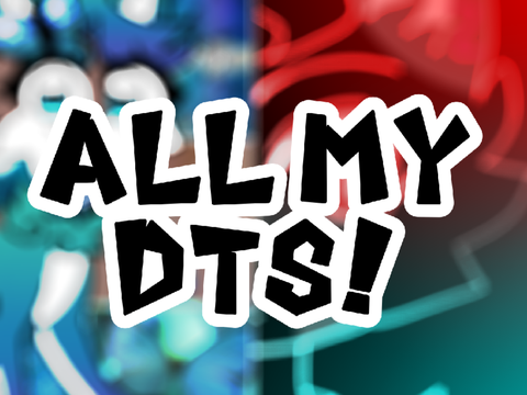 |>All my dts <|