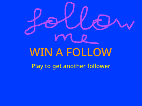 Win a follow