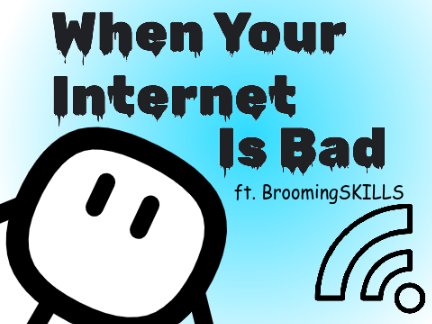 When Your Internet Is Bad #All #Animations #Stories #Music #Art #Tutorial