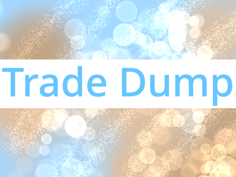 ☆ ⤜⟶ trade dump ´ˎ˗