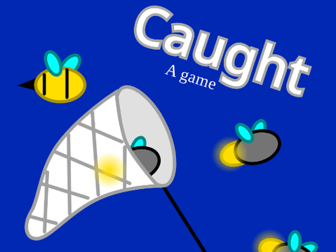 Caught - A Game - Colab with secretcoder14!