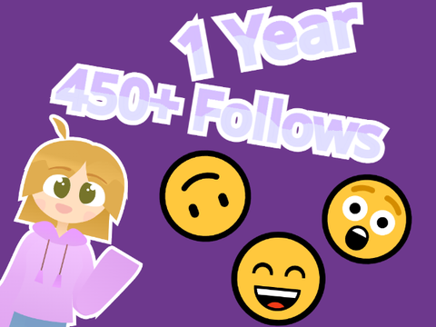 1 Year!!! 450+ Follows!!!