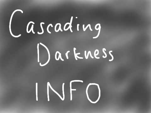 Cascading Darkness Info
