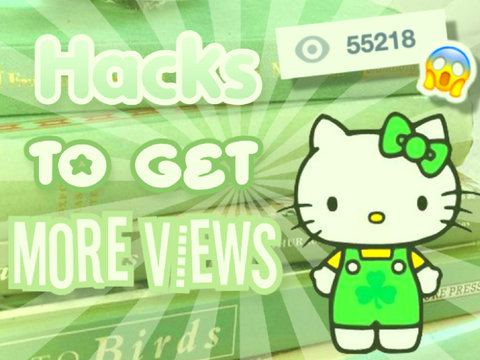 ꒰ hacks to get more views ꒱