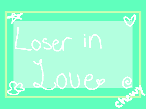 ♥ Still A Loser in Love ♥ Meme 