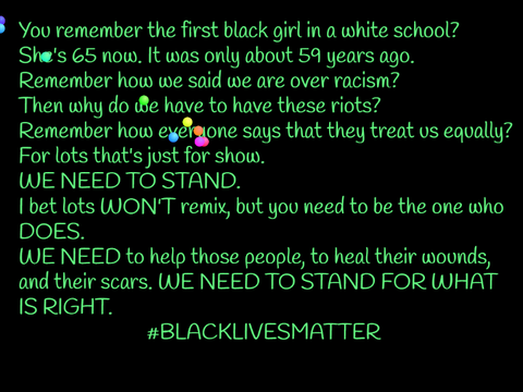 REMIX IF YOU BELIEVE THAT BLACK LIVES MATTER!!! remix remix remix remix remix remix remix rem… remix