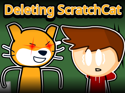 When you delete ScratchCat... | #Animations #Stories #ScratchCat