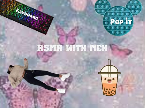 ASMR With Meh