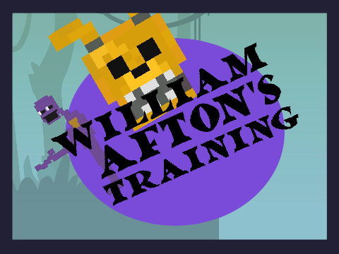 William Afton's Training