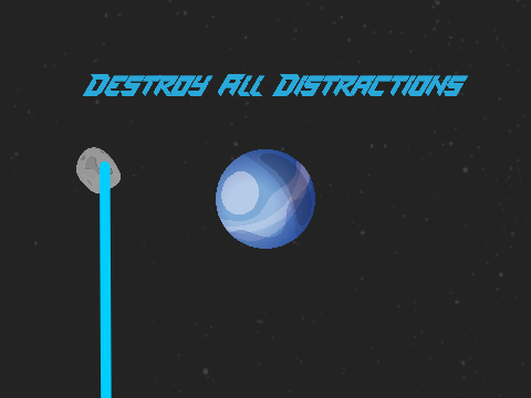 Destroying Distractions