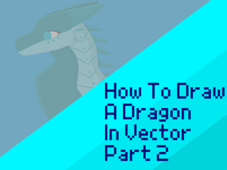 How to Draw A Dragon In Vector! - Part 2 of 2