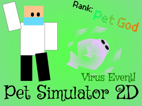 Pet Simulator 2D [Trading and Virus Event!]
