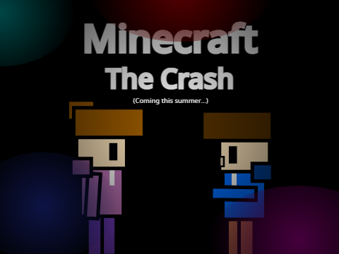 Minecraft The Crash poster thing (School Project)
