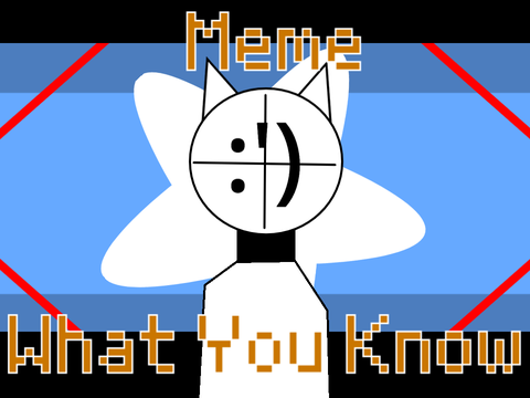What You Know - Meme Template