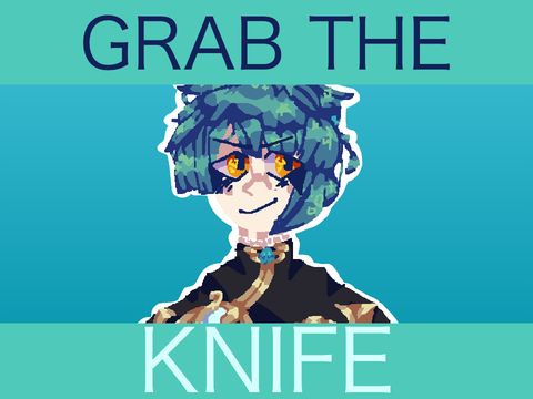 grab the knife . xingqiu