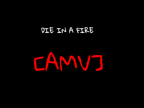 [AMV] Die In A Fire (REDONE)