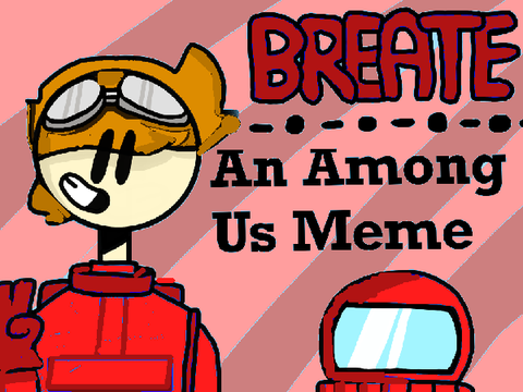• Breathe • || AMONG US MEME  