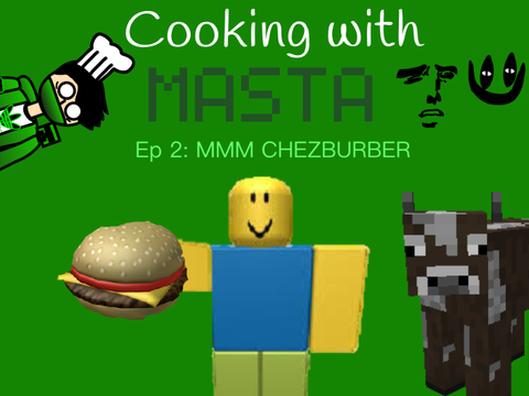 [S1 EP 2]Cooking with Masta || MMM Cheezburger..