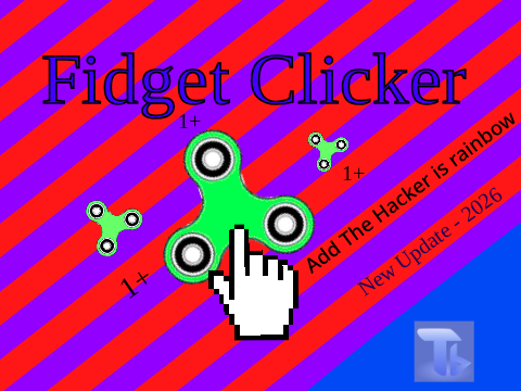   Fidget Clicker (Version.6.3) New Update!