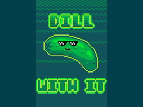 Dill with it. 