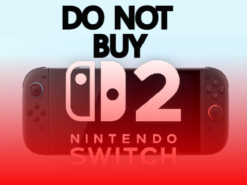 DO NOT BUY SWITCH 2