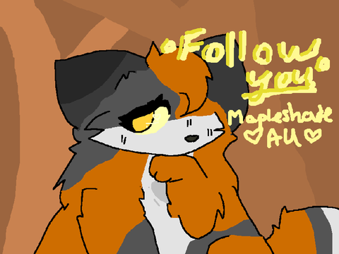 - Follow You - Mapleshade AU MAP call Part 5