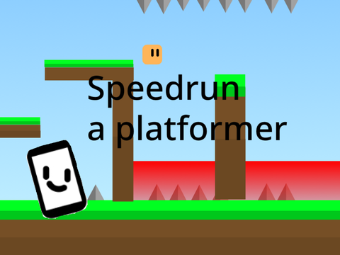 Speed run a platformer 