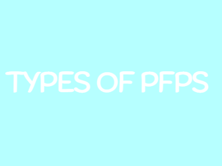 Types of PFPs 