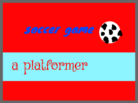 soccer game. a platformer