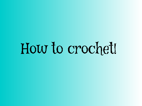 How to Crochet! remix