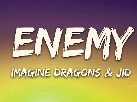 Enemy. By Imagine Dragons