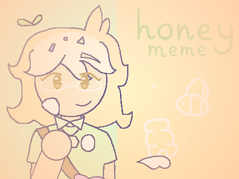 ⤿ Honey || Meme