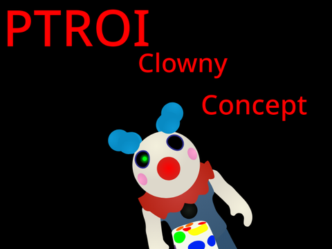 PTROI:Clowny Concept