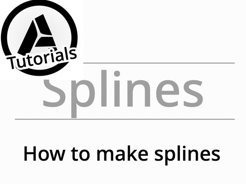 ⸢#1⸥ HOW TO MAKE… | SPLINES