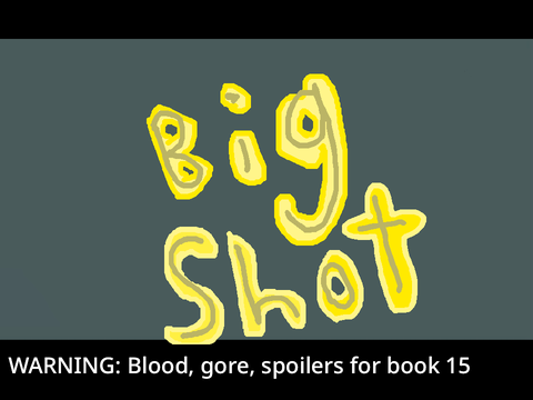 BIG SHOT // Queen wasp // SPOILERS