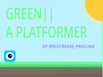 GREEN|| A PLATFORMER- Contest! Remix