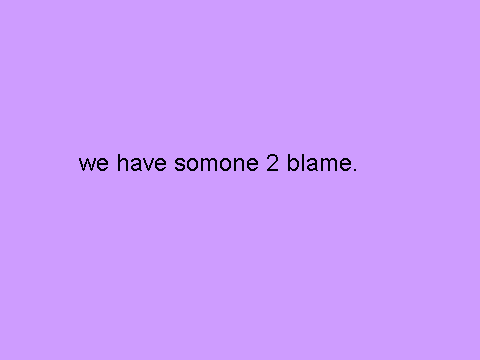 Who we blame if the world is destroyed