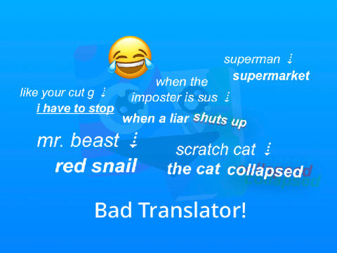 The Bad Translator! 2022 OG Ed.