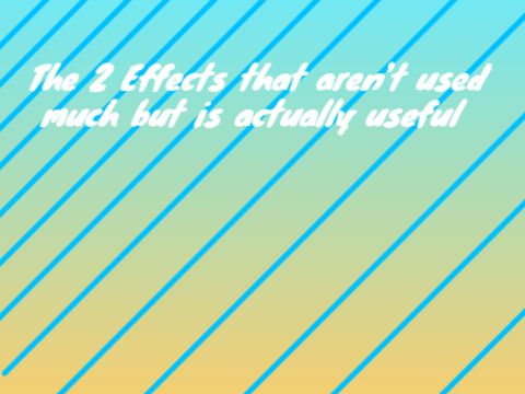 Hidden uses for effects