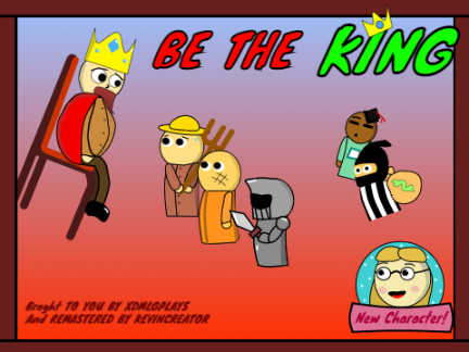 Be a KING! V2.0 Remastered!